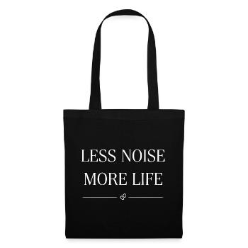 Less noise, more life Statemant - Tote Bag - black - Front