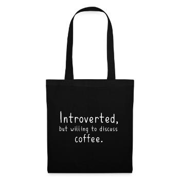 Introvertierter Kaffeeliebhaber lustiges Kaffeegeschenk - Stoffbeutel - Schwarz - Vorne