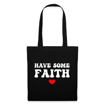Have Some Faith - Stoffbeutel - Schwarz - Vorne