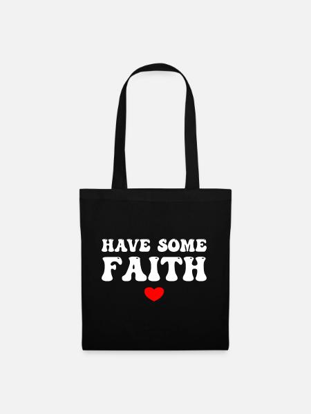 Have Some Faith - Stoffbeutel - Schwarz