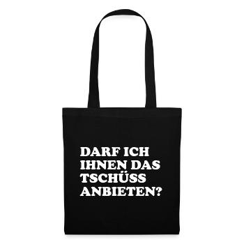 Darf Ich Ihnen Das Tschüss Anbieten? - Stoffbeutel - Schwarz - Vorne