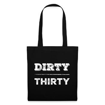 Dirty 30 30th Birthday - Tote Bag - black - Front
