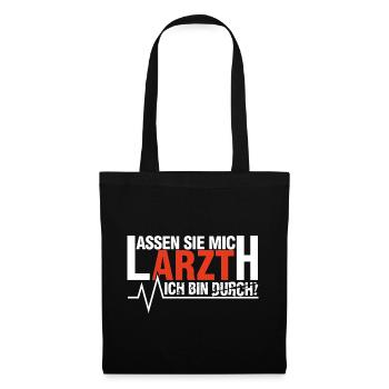 Lassen Sie mich Arzt Ich bin durch! - Stoffbeutel - Schwarz - Vorne