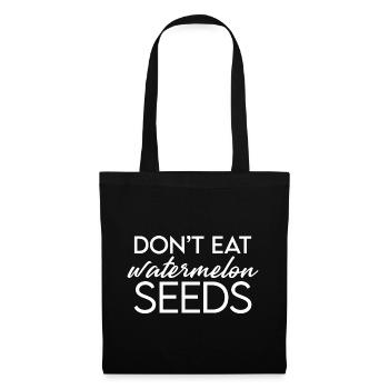 Don't Eat Watermelon Seeds - Tote Bag - black - Front