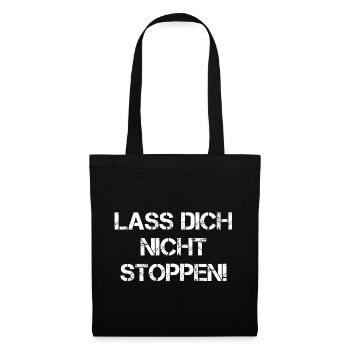 Lass Dich Nicht Stoppen! - Stoffbeutel - Schwarz - Vorne