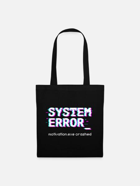 Systemfehler Motivation.exe abgestürzt - Stoffbeutel - Schwarz