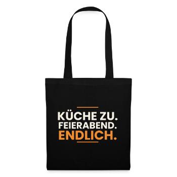 Küche zu. Feierabend. Endlich. – Koch Gastro - Stoffbeutel - Schwarz - Vorne