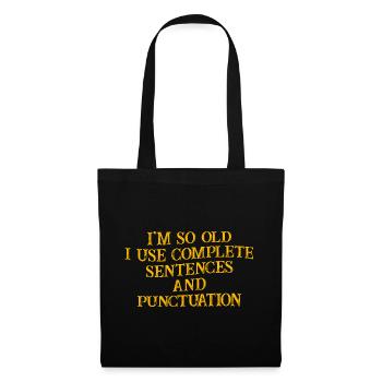 I'm So Old, I Use Complete Sentences 3 - Stoffbeutel - Schwarz - Vorne