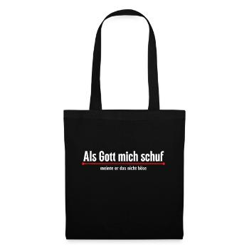 Als Gott mich schuf meinte er das nicht böse - Stoffbeutel - Schwarz - Vorne