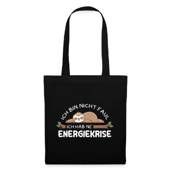 Ich bin nicht faul, ich hab ne Energiekrise - Stoffbeutel - Schwarz - Vorne