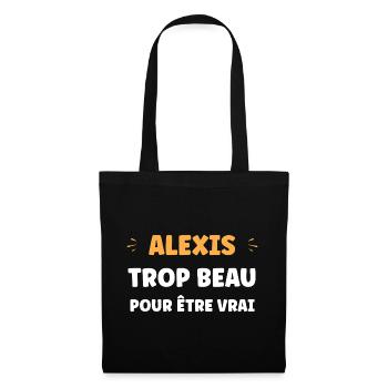 Alexis ist zu schön, um wahr zu sein - Stoffbeutel - Schwarz - Vorne