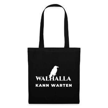 Walhalla kann warten – Wikinger Spruch - Stoffbeutel - Schwarz - Vorne