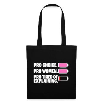 Pro Choice Pro Women Pro Tired Of Explaining - Stoffbeutel - Schwarz - Vorne