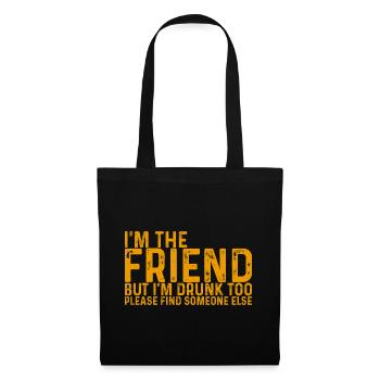 I'm Drunk Too Please Find Someone Else 4 - Stoffbeutel - Schwarz - Vorne