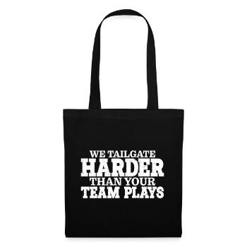 We Tailgate Harder Than Your Team Plays 3 - Stoffbeutel - Schwarz - Vorne