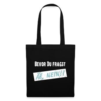 Avant que vous ne demandiez, euh NON ! - Drôle de dicton - Sac en tissu - noir - Devant