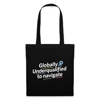 Globally Underqualified Navigation GIS Humor - Tote Bag - black - Front