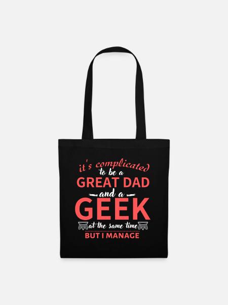 Dad Geek: Great Dad and Geek Tee - Tote Bag - black
