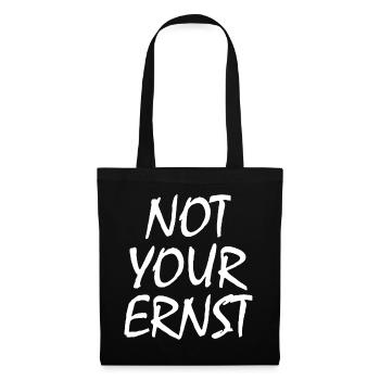Not your ernst - Stoffbeutel - Schwarz - Vorne