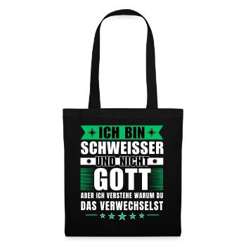 Ich bin Schweißer und nicht Gott - Stoffbeutel - Schwarz - Vorne