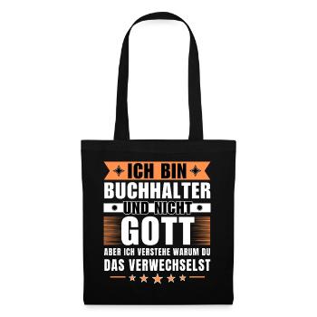 Ich bin Buchhalter und nicht Gott - Stoffbeutel - Schwarz - Vorne