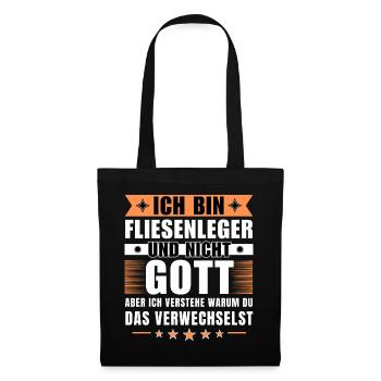 Ich bin Fliesenleger und nicht Gott - Stoffbeutel - Schwarz - Vorne