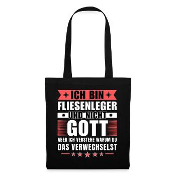 Ich bin Fliesenleger und nicht Gott - Stoffbeutel - Schwarz - Vorne