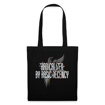 Radicalized by Basic Decency Shirt for Activists - Tote Bag - black - Front