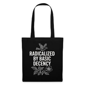 Radicalized by Basic Decency Statement Shirt - Tote Bag - black - Front