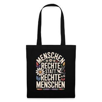 Menschenrechte statt rechte Menschen Statement - Stoffbeutel - Schwarz - Vorne