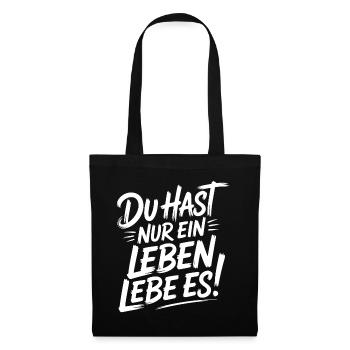 Du hast nur ein Leben – Lebe es - Stoffbeutel - Schwarz - Vorne