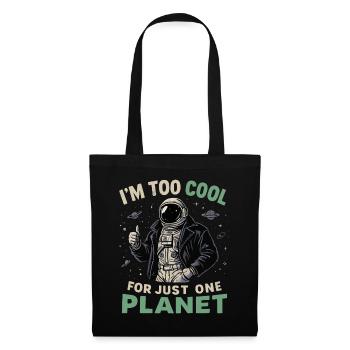 I'm too cool for just one planet - Tote Bag - black - Front