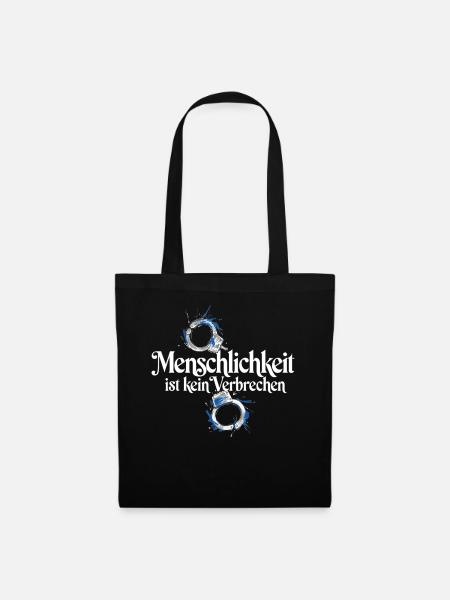 Menschlichkeit Ist Kein Verbrechen T-Shirt Protest - Stoffbeutel - Schwarz