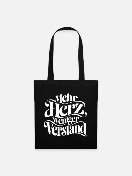 Mehr Herz weniger Verstand Spruch - Stoffbeutel - Schwarz