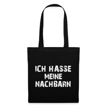 Nachbarschaftsstreit - Ich hasse meine Nachbarn - Stoffbeutel - Schwarz - Vorne