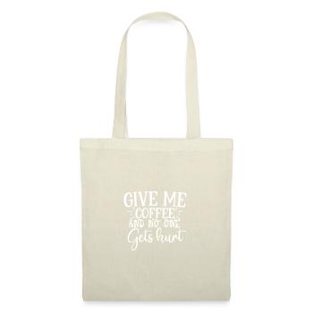 GIVE ME COFFEE AND NO ONE GETS HURT - Sac en tissu - nature - Devant