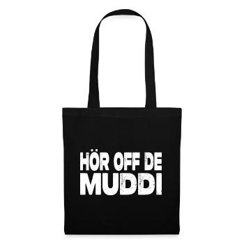 Hör Off De Muddi - Lustiger Ossi Spruch - Stoffbeutel - Schwarz - Vorne
