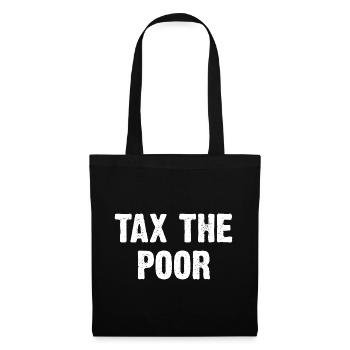 Tax The Poor - Stoffbeutel - Schwarz - Vorne