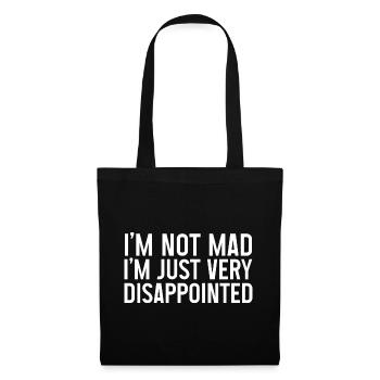 I'm Not Mad, I'm Just Very Disappointed - Tote Bag - black - Front