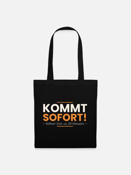 Kommt sofort! Lustiger Kellner Spruch Gastro - Stoffbeutel - Schwarz