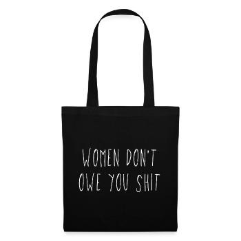 Women Don't Owe You Shit - Tote Bag - black - Front