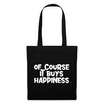 Bien sûr, il achète le bonheur - Sac en tissu - noir - Devant
