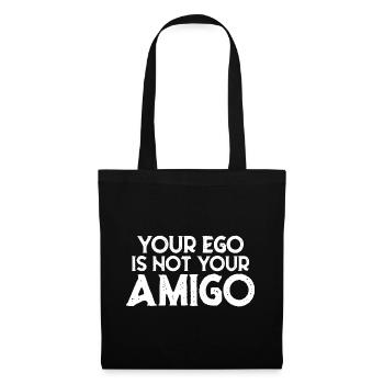 Your Ego Is Not Your Amigo 22 - Stoffbeutel - Schwarz - Vorne