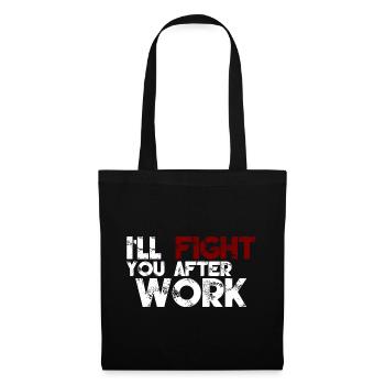 Je te combattrai après le travail 3 - Sac en tissu - noir - Devant