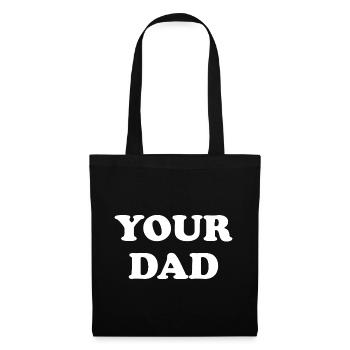 Your Dad - Stoffbeutel - Schwarz - Vorne