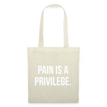 PAIN IS A PRIVILEGE. | Greyline Official - Tote Bag - nature - Front