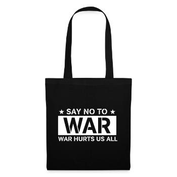 Say No To War - War Hurts Us All Statement - Stoffbeutel - Schwarz - Vorne