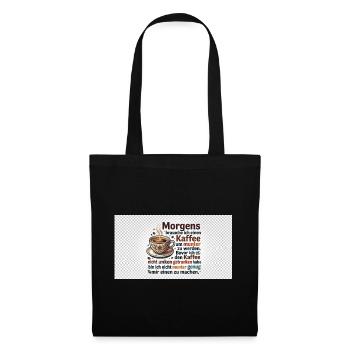 Kaffee Morgen Spruch Illustration - Stoffbeutel - Schwarz - Vorne