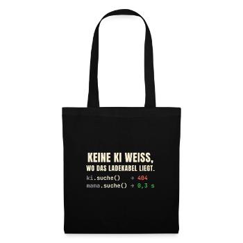 Keine KI weiß, wo das Ladekabel liegt – Mama schon - Stoffbeutel - Schwarz - Vorne