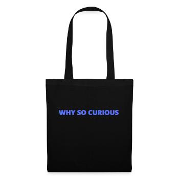 Why so curious, quotes - Tote Bag - black - Front